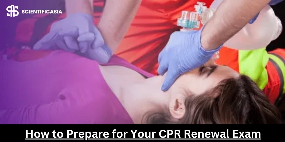 How to Prepare for Your CPR Renewal Exam: Tips and Tricks