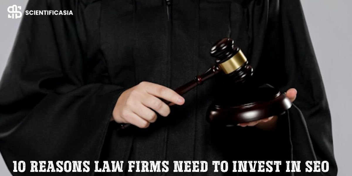 10 Reasons Law Firms Need to Invest in SEO