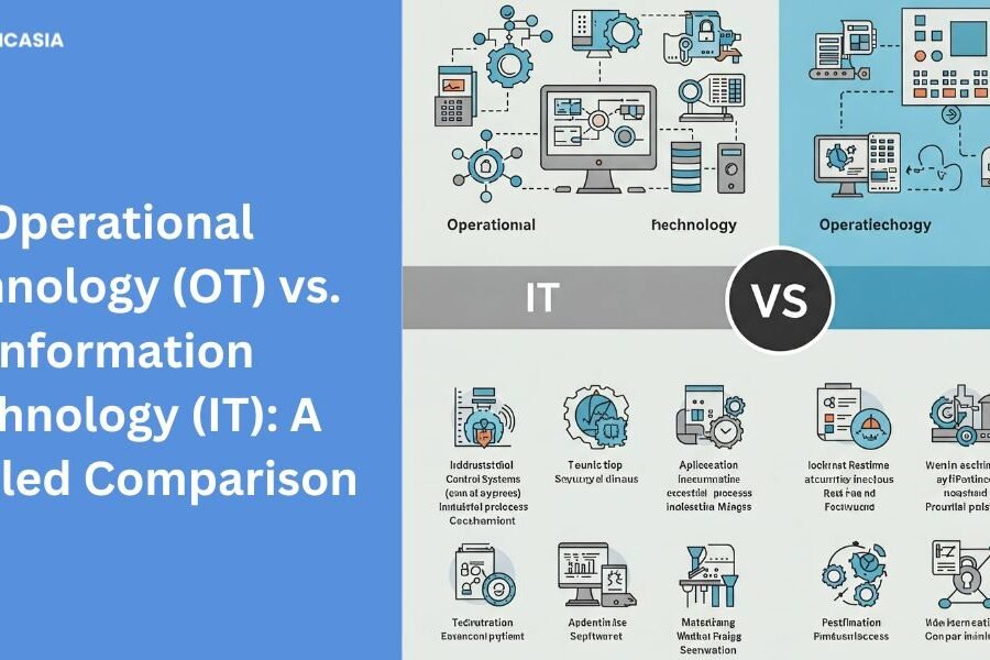 Operational Technology (OT) vs. Information Technology (IT): A Detailed Comparison