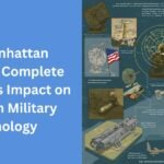 The Manhattan Project: A Complete Guide to Its Impact on American Military Technology