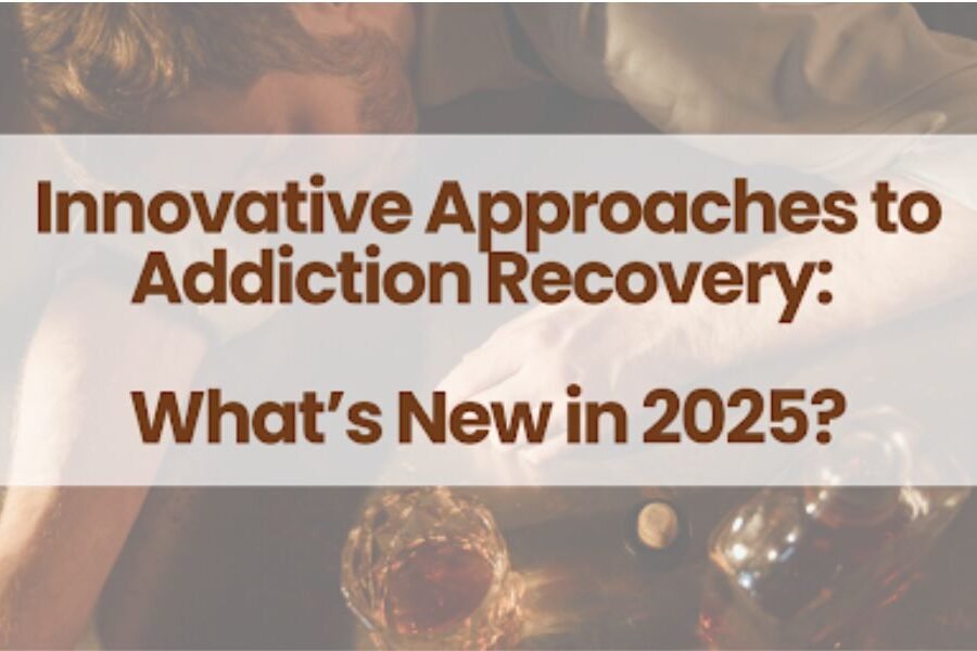 Innovative Approaches to Addiction Recovery: What’s New in 2025?