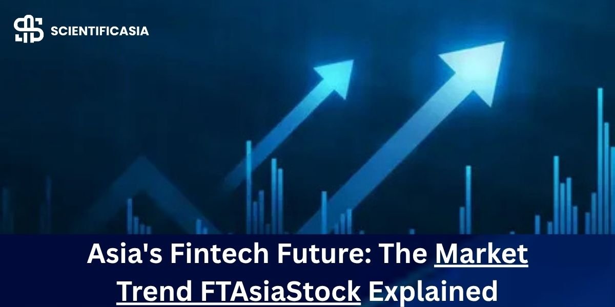 Asia’s Fintech Future: The Market Trend FTAsiaStock Explained
