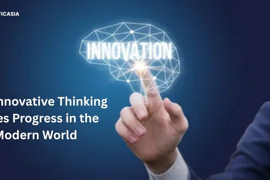 How Innovative Thinking Drives Progress in the Modern World