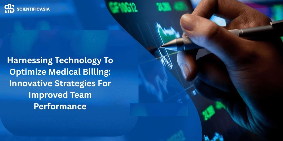 Harnessing Technology To Optimize Medical Billing: Innovative Strategies For Improved Team Performance