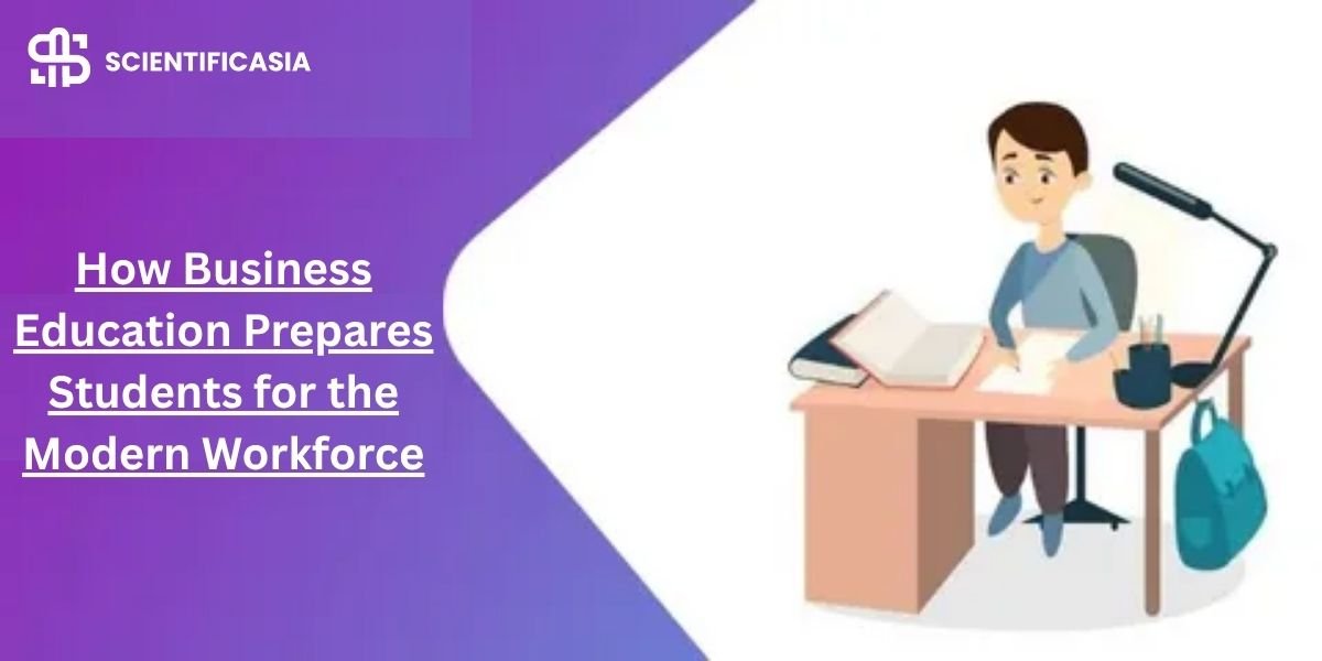 How Business Education Prepares Students for the Modern Workforce