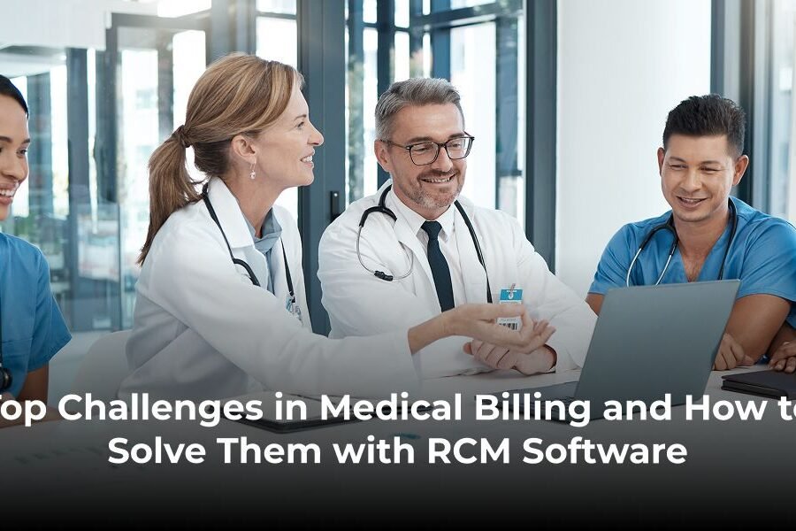 Top Challenges in Medical Billing and How to Solve Them with RCM Software