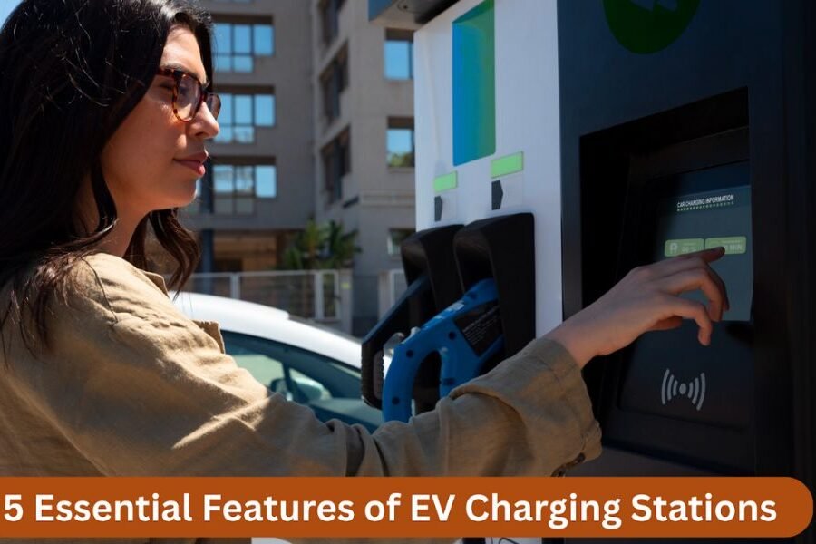 5 Essential Features of EV Charging Stations