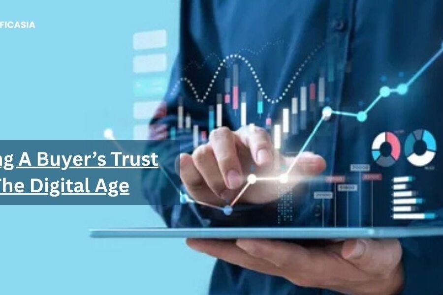 5 Tips For Winning A Buyer’s Trust In The Digital Age