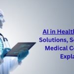AI in Healthcare – Top Solutions, Software, and Medical Compliance Explained