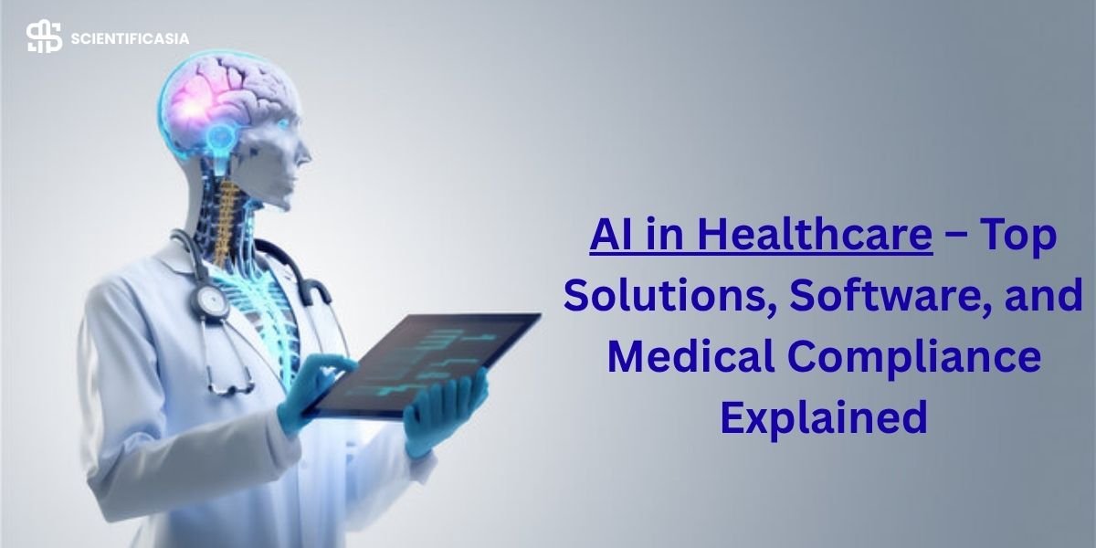 AI in Healthcare – Top Solutions, Software, and Medical Compliance Explained