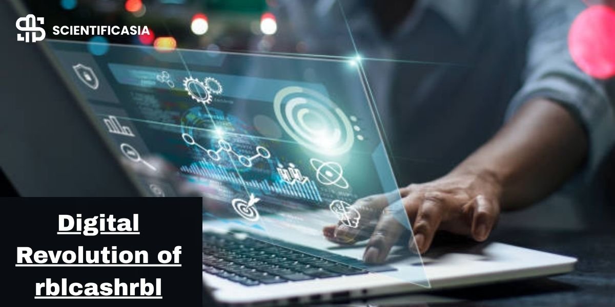 The Digital Revolution of rblcashrbl: Redefining Modern Financial Innovation