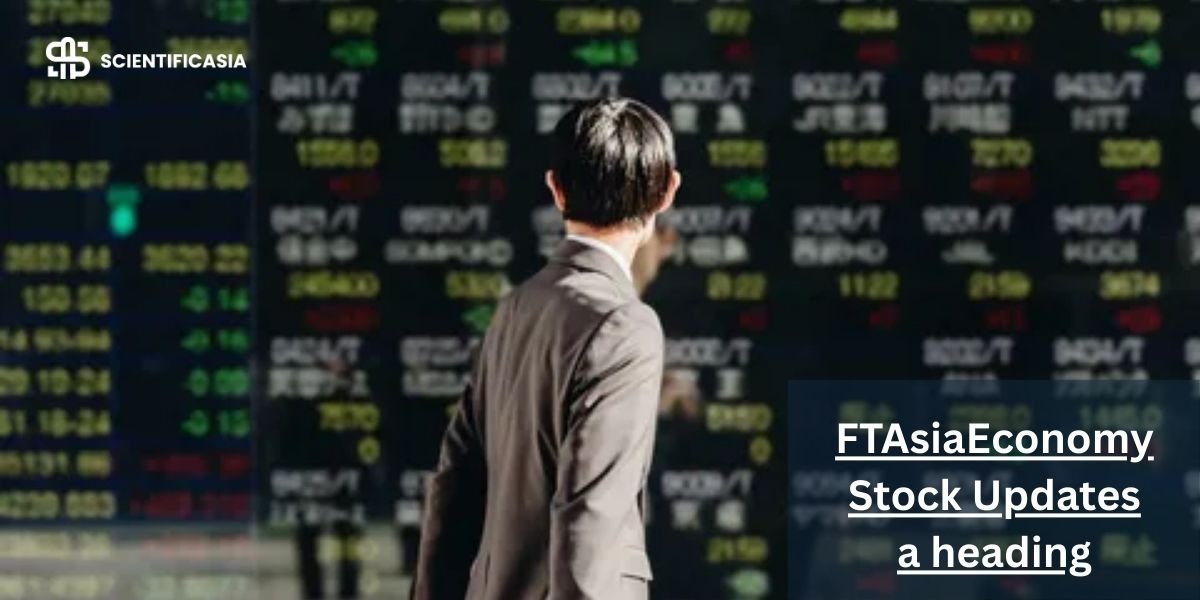 FTAsiaEconomy Stock Updates: How to Find Authentic 2026 Market Data & Verify Stock Prices