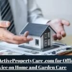 Contact ActivePropertyCare .com for Official Advice on Home and Garden Care