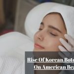 The Rise Of Korean Botox & Its Impact On American Beauty Trends